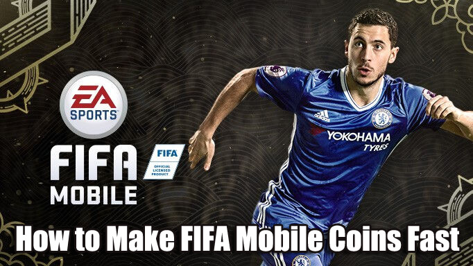 How to Make FIFA 18 Mobile Coins Fast in 2018?